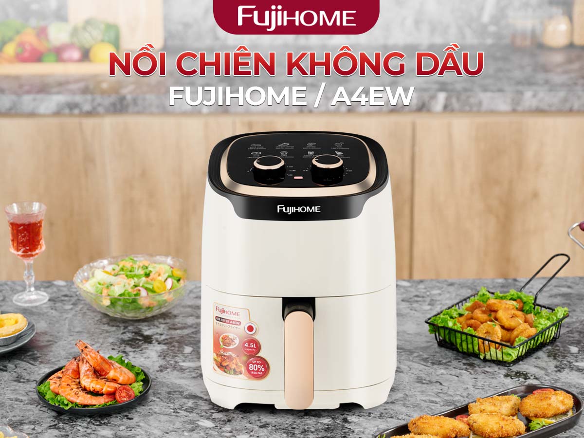 Nồi chiên không dầu Fujihome A4EW 4.5Lít