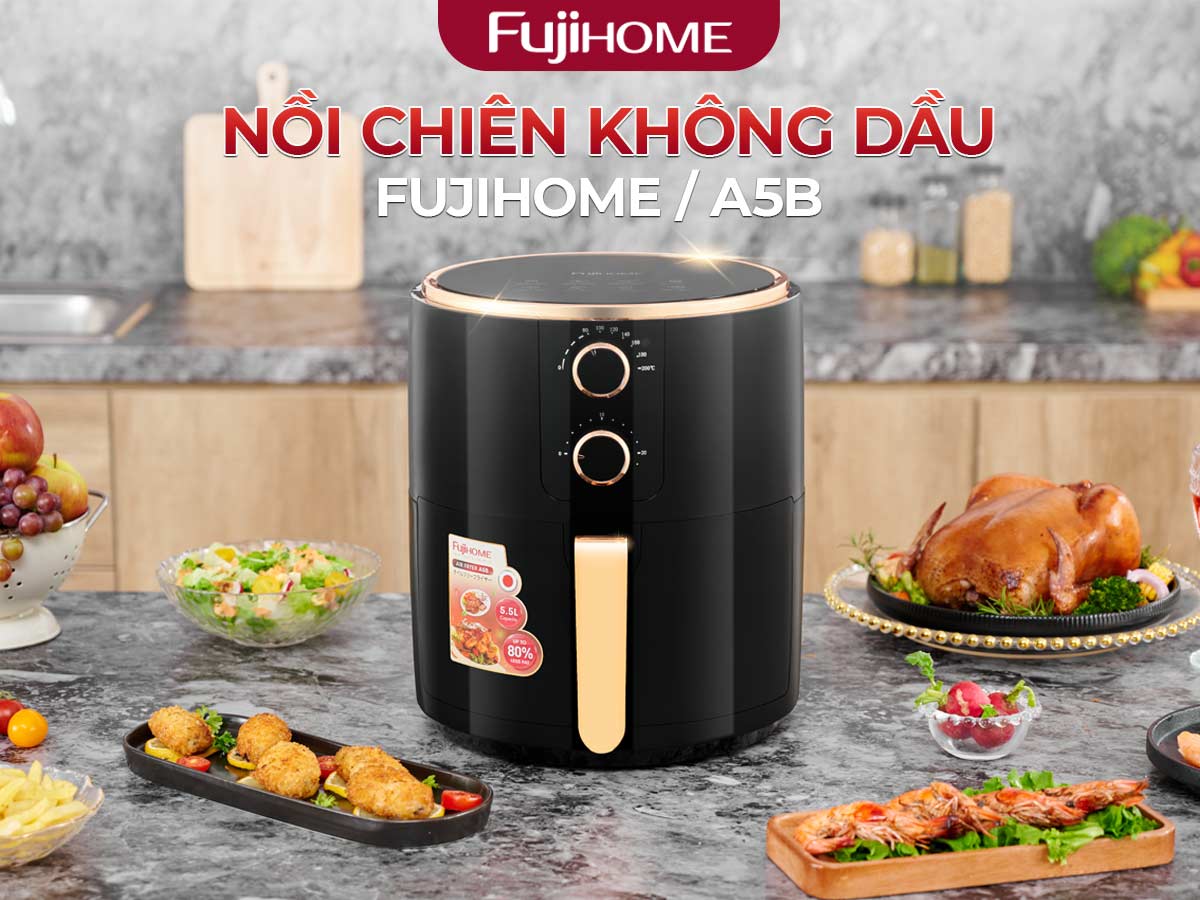 Nồi chiên không dầu Fujihome A5B 5.5Lít